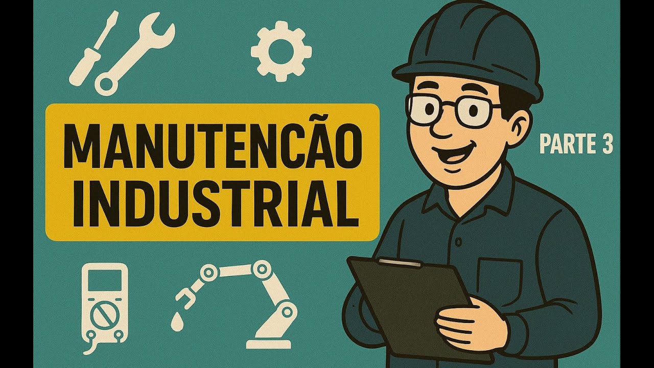 Manutenção Industrial - Parte 3