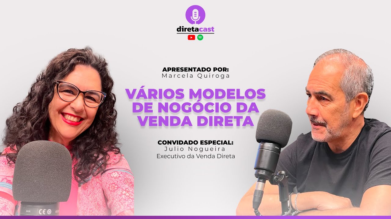 Vários Modelos de Negócio da Venda Direta com Julio Nogueira no diretacast - podcast da Venda Direta