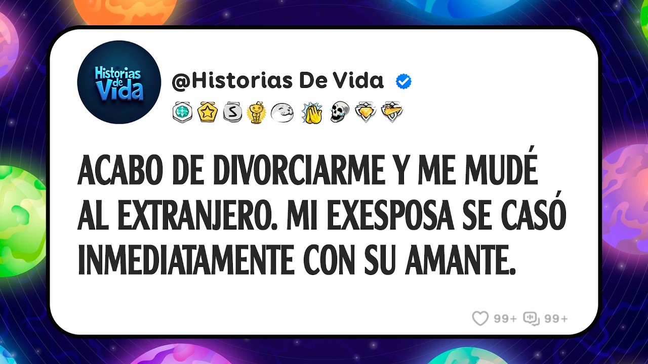 Acabo De Divorciarme Y Me Mudé Al Extranjero. Mi Exesposa Se Casó Inmediatamente Con Su Amante.