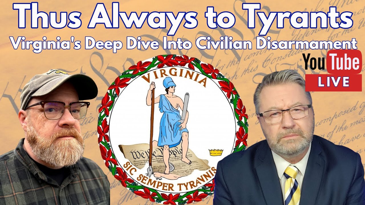 Thus Always to Tyrants.  Virginia's Deep Dive Into Civilian Disaramament