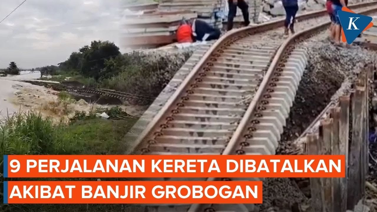 Banjir Grobogan Bikin Rel Hancur, 9 Keberangkatan Kereta Api Dibatalkan