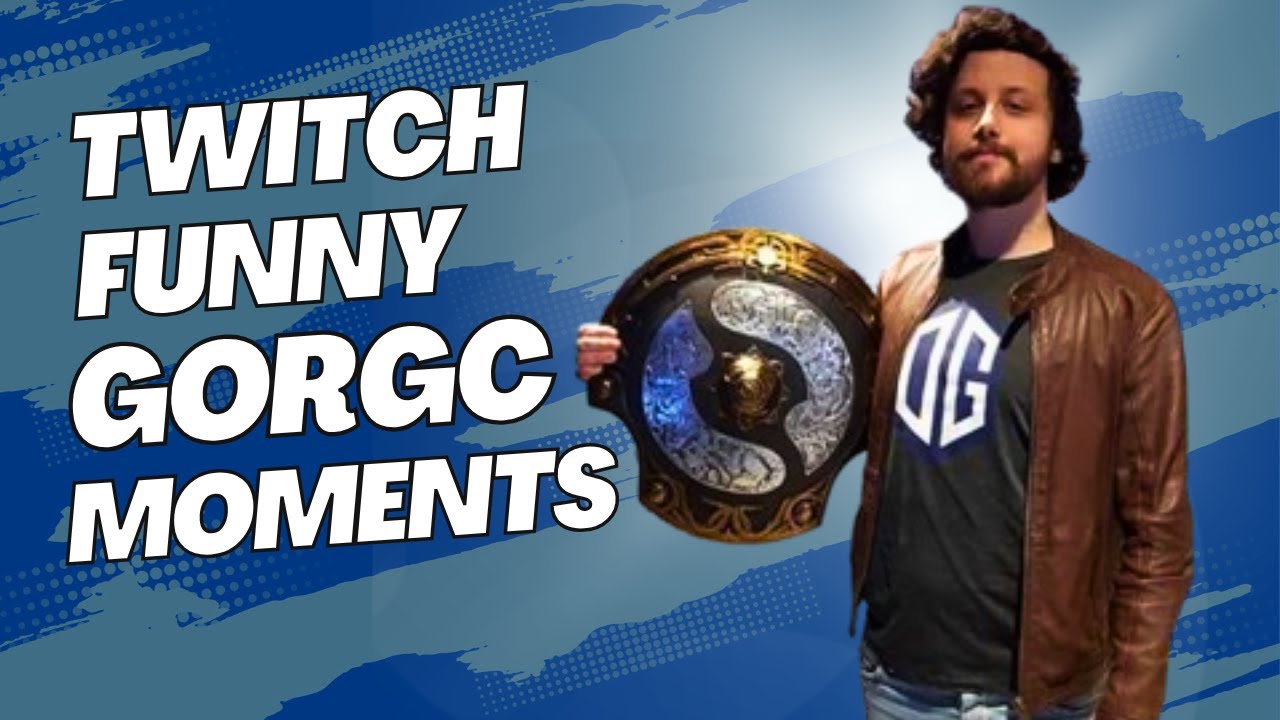 The Best of Gorgc: Twitch's Funniest Moments