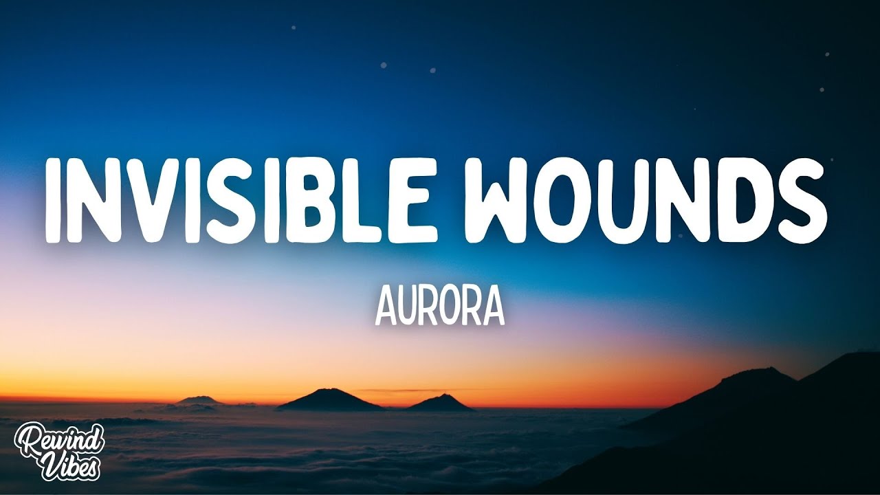 AURORA - Invisible Wounds (Lyrics)