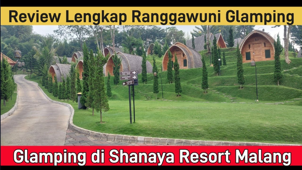 Review lengkap Ranggawuni Glamping Shanaya Resort Malang - Rekomendasi glamping bagus