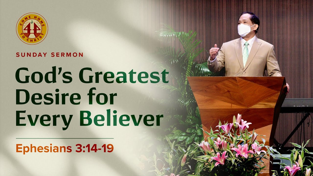 Sunday Sermon • Ephesians 3:14-19 • God's Greatest Desire for Every Believer