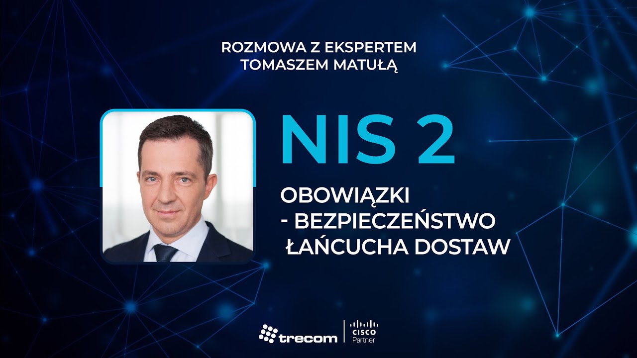 NIS 2. Odc.6: Obowiązki - bezpieczeństwo łańcucha dostaw