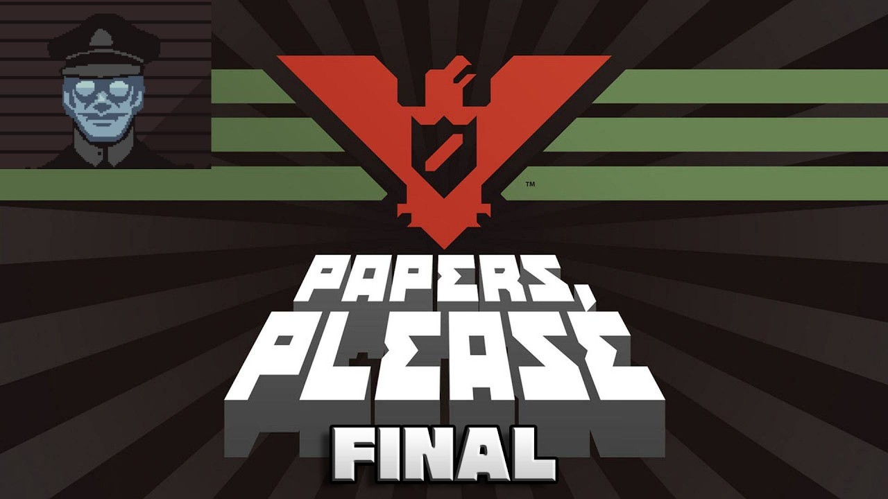 B*K GİBİ SON - PAPERS PLEASE - FİNAL