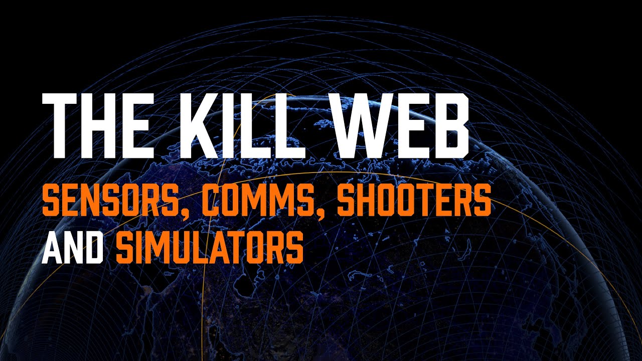 The Kill Web - Sensors, Comms, Shooters, Simulators