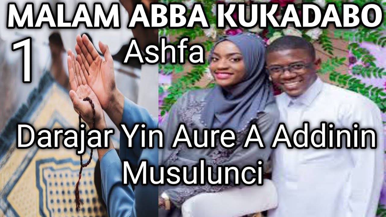 Darajar Yin Aure A Addinin Musulunci 1 By Malam Abba Kukadabo