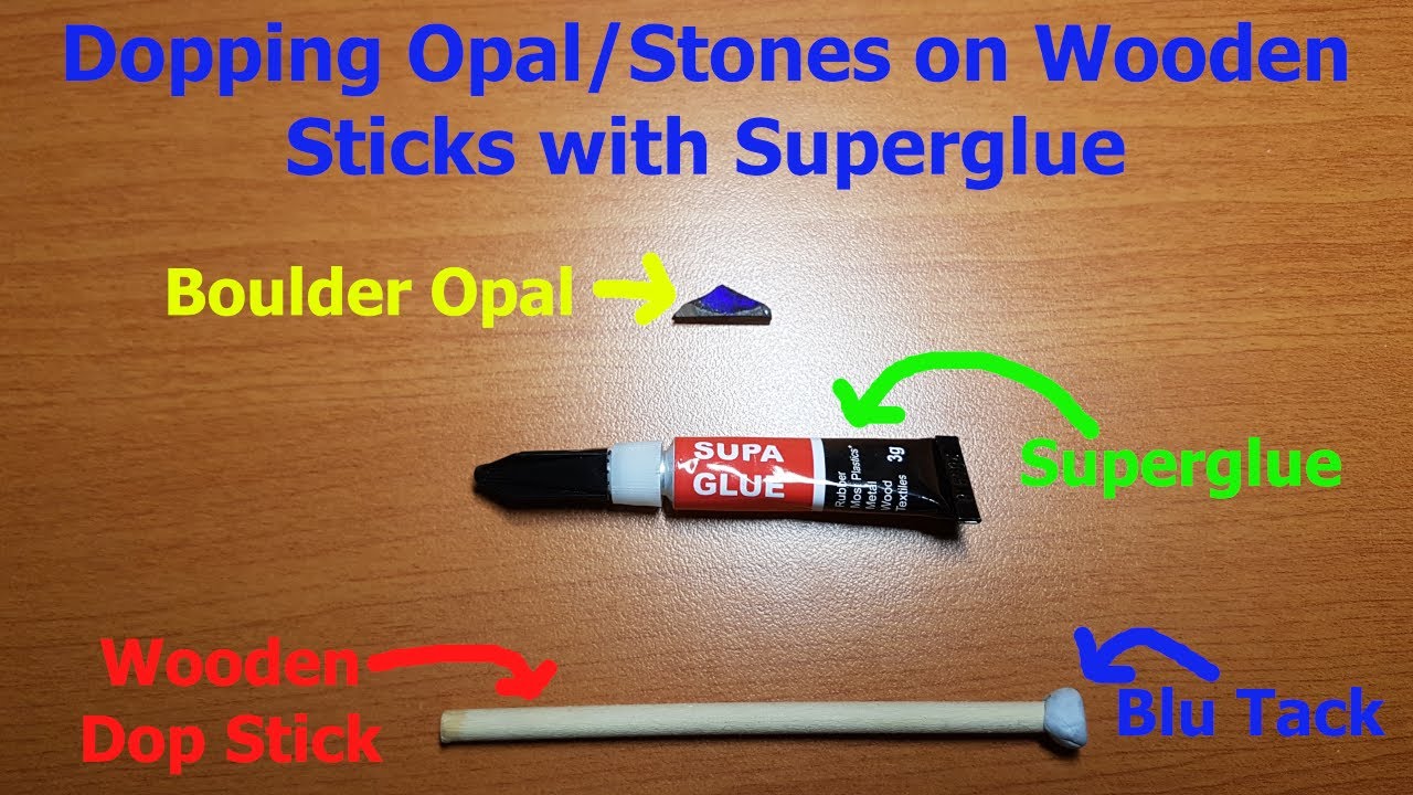 Dopping with Superglue on Wood (Opal/Stones)