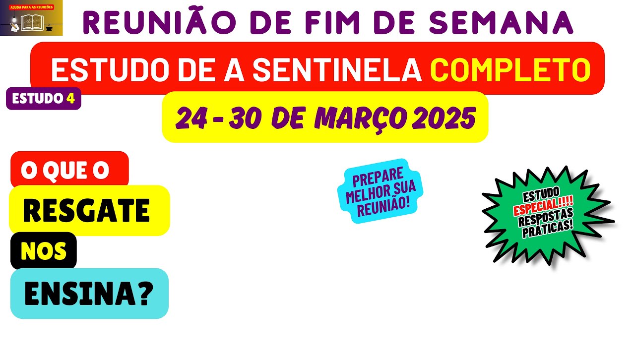 O que o RESGATE nos ENSINA? A Sentinela Reunião de fim de semana 24-30 de março 2025