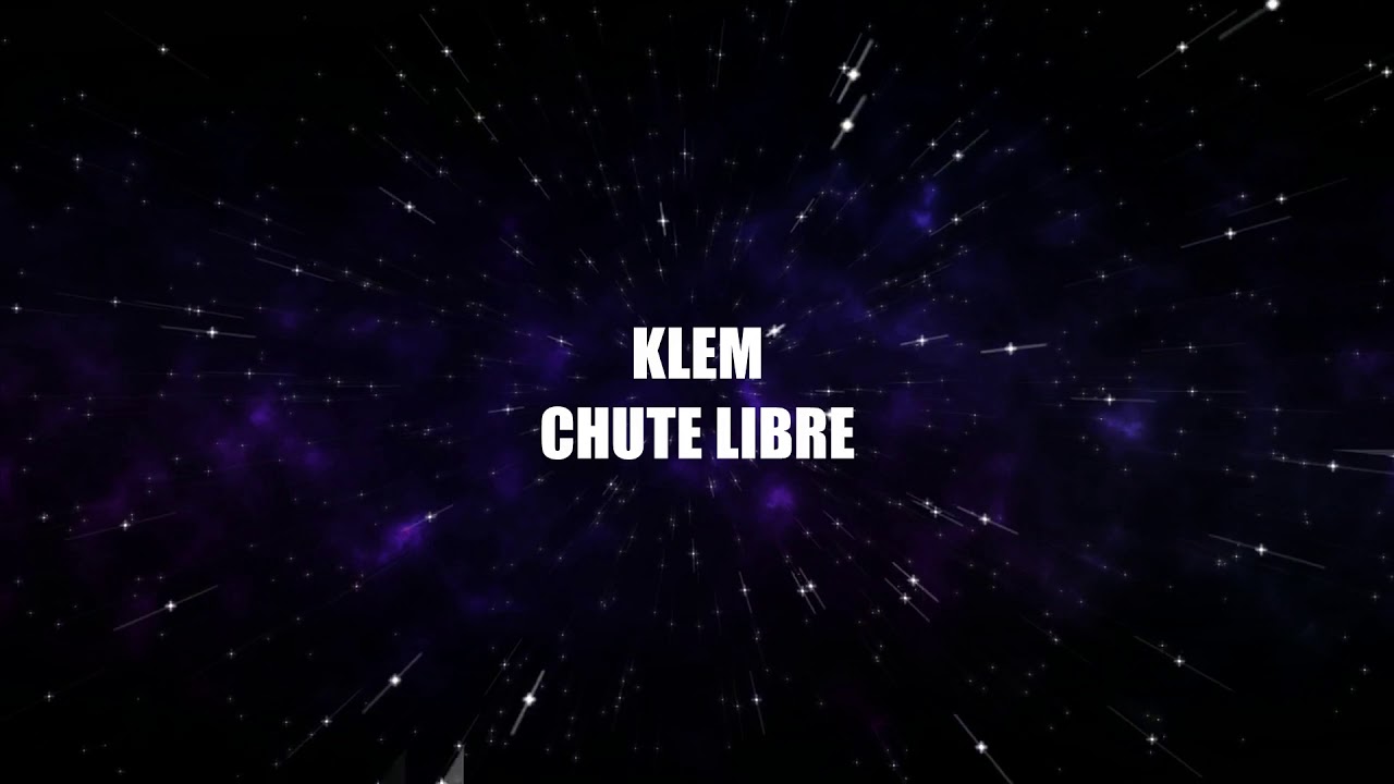 KLEM - CHUTE LIBRE