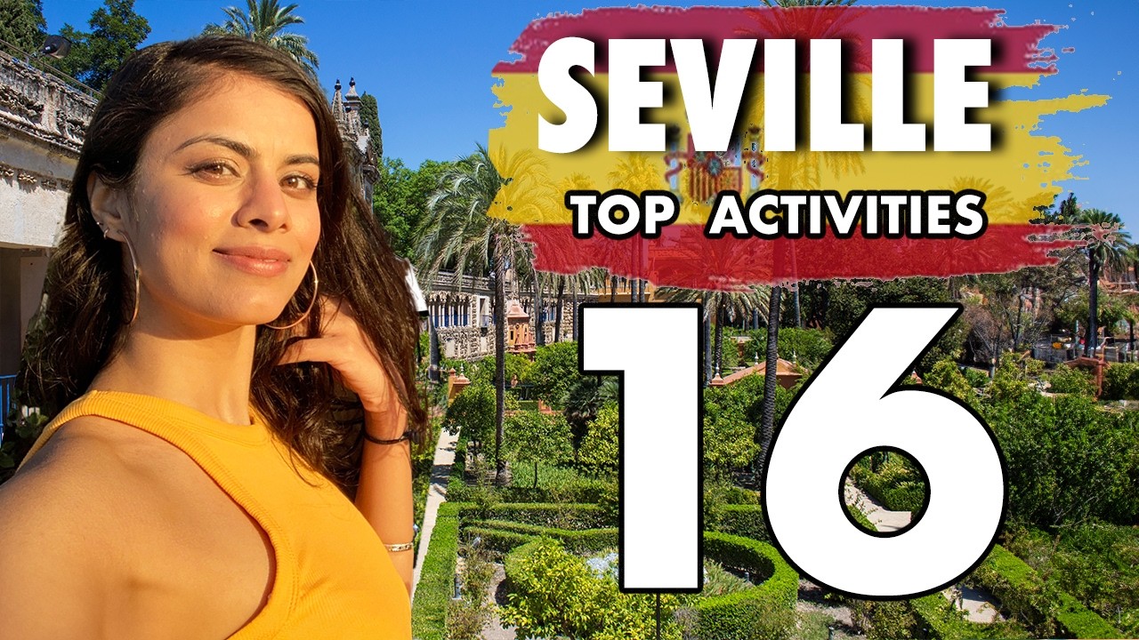 Top 16 Things To Do In SEVILLE Spain  | Low, Mid & High Budget