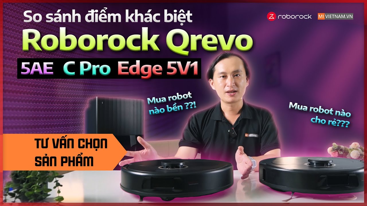 Cuối năm 2025 có còn nên mua Robot Hút Bụi Roborock Qrevo 5AE - C Pro Hay Edge 5V1 ??!