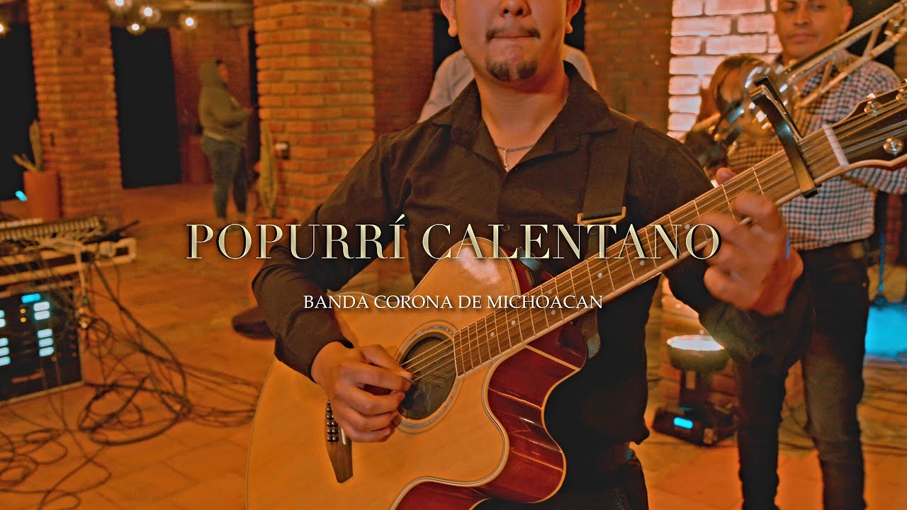 POPURRI CALENTANO - Banda Corona de Michoacán (En Vivo)