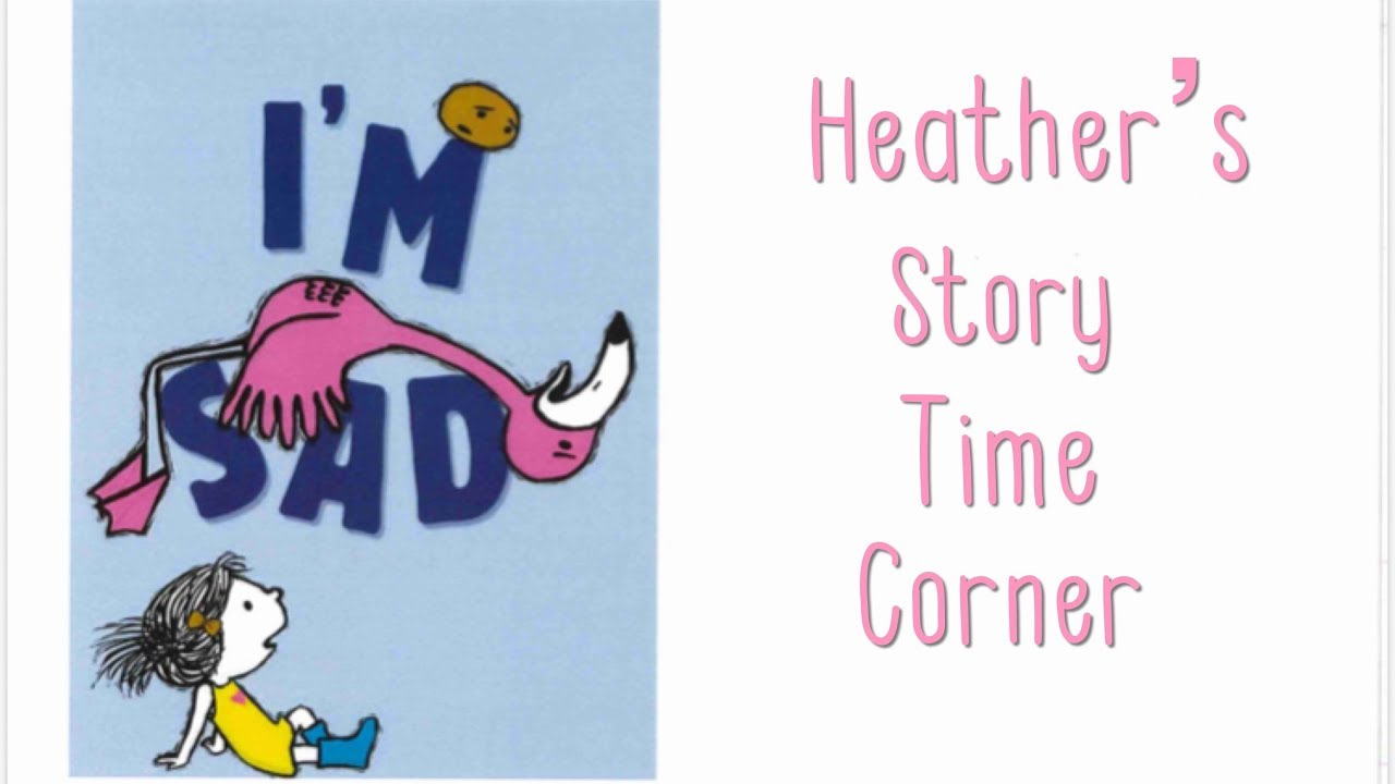 I'm Sad by Michael Ian Black - Read Aloud by Heather's Story Time Corner