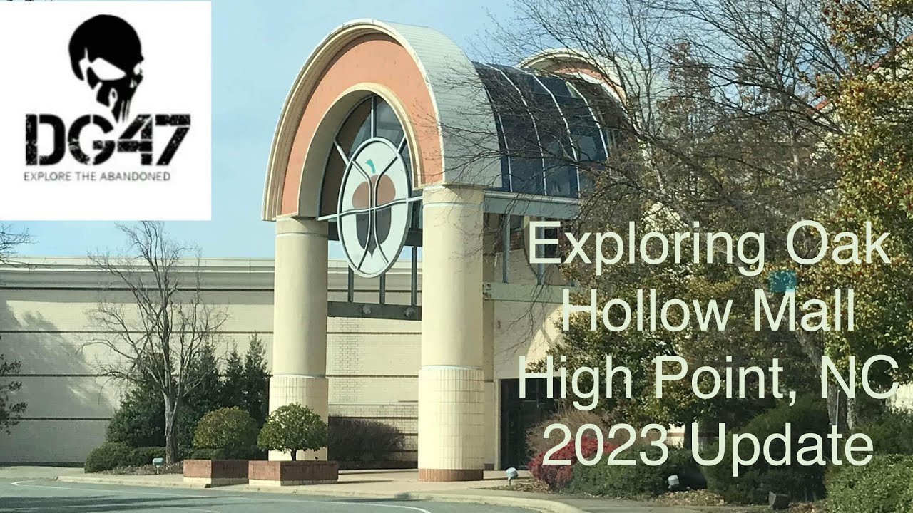Exploring Oak Hollow Mall, High Point, NC (2023 Update) | DG47