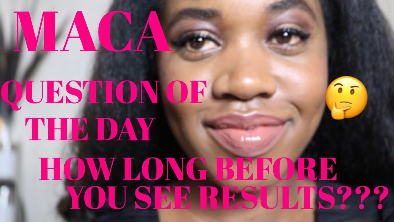 MACA QUESTION OF THE DAY: HOW LONG DOES IT TAKE TO SEE/FEEL RESULTS FROM MACA? | THE GAINS (SERIES)