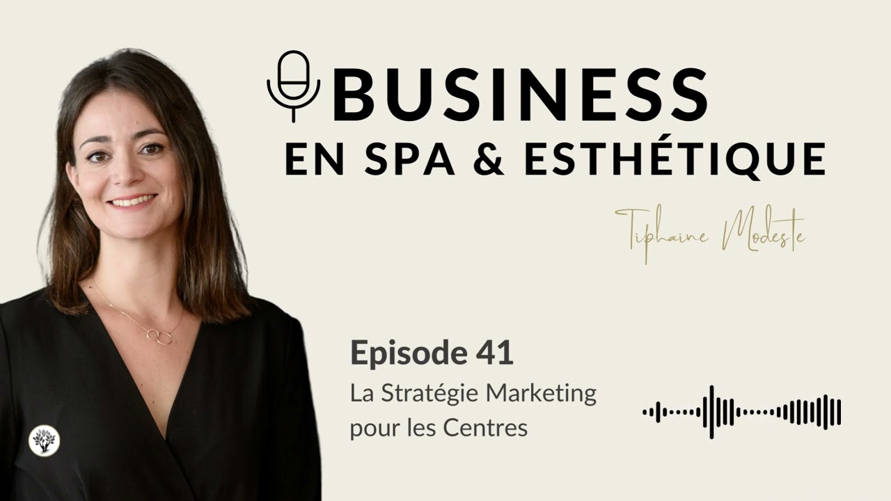 (41) - La Stratégie Marketing appliquée aux Spas et Instituts de Beauté