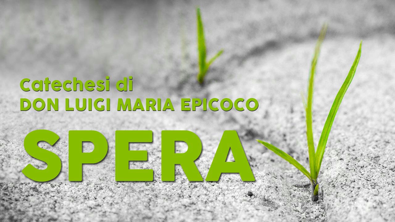 Don Luigi Maria Epicoco - Spera