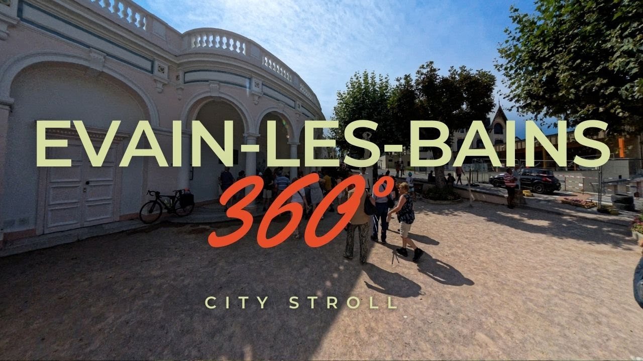 360&deg; City Walk in &Eacute;vian-les-Bains | Explore the Spa Town on Lake Geneva