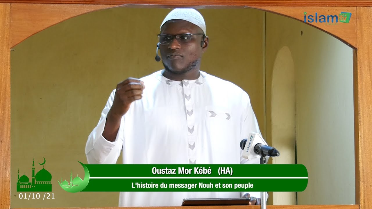 Khoutbah: L'histoire du messager Nouh et son peuple - Oustaz Mor Kébé HA