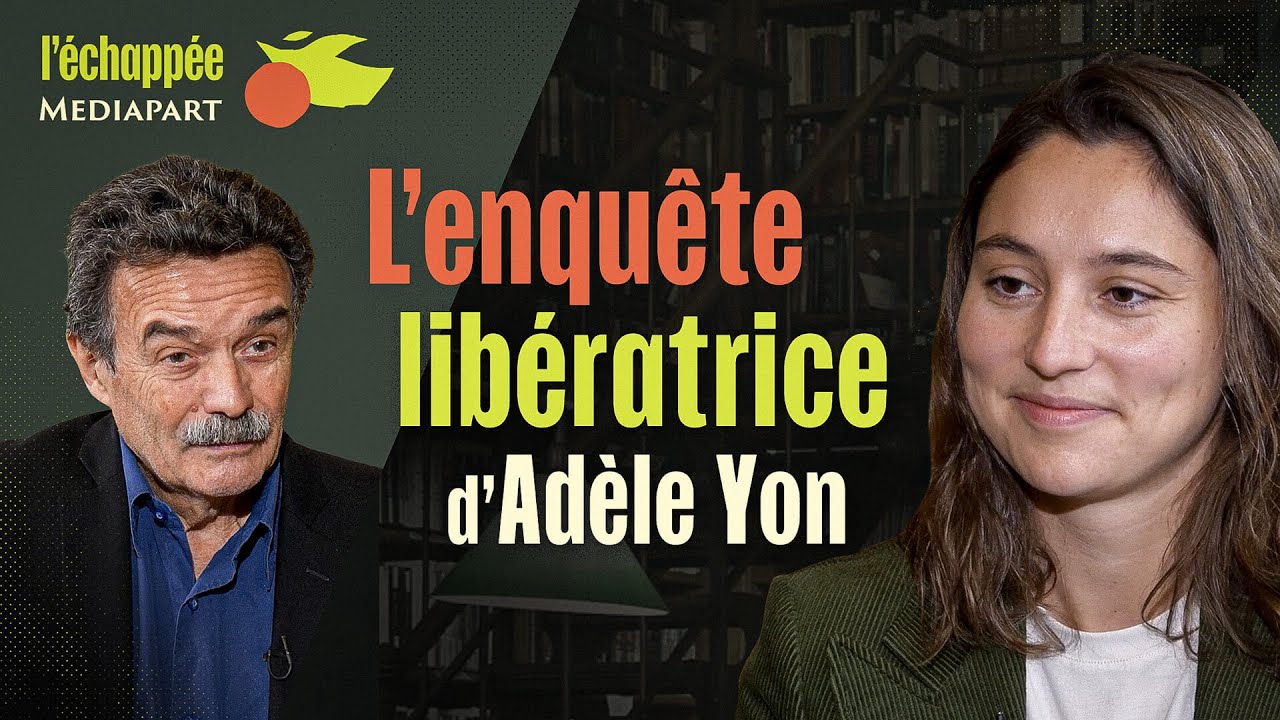 L’échappée. L’enquête libératrice d’Adèle Yon