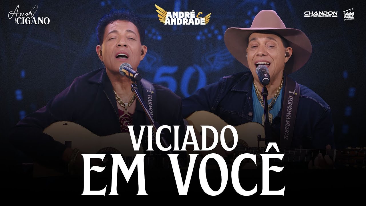 Andr&eacute; e Andrade - VICIADO EM VOC&Ecirc; (DVD Amor Cigano)