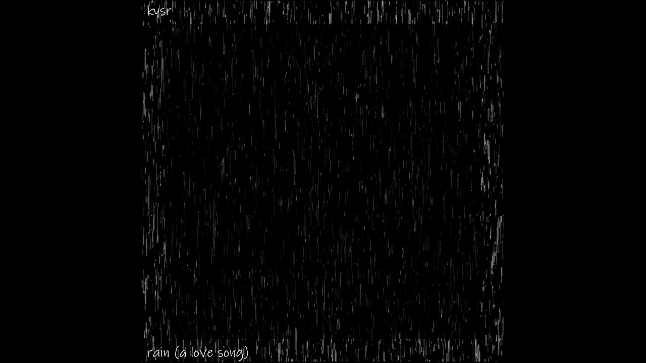 KYSR - rain (a love song)