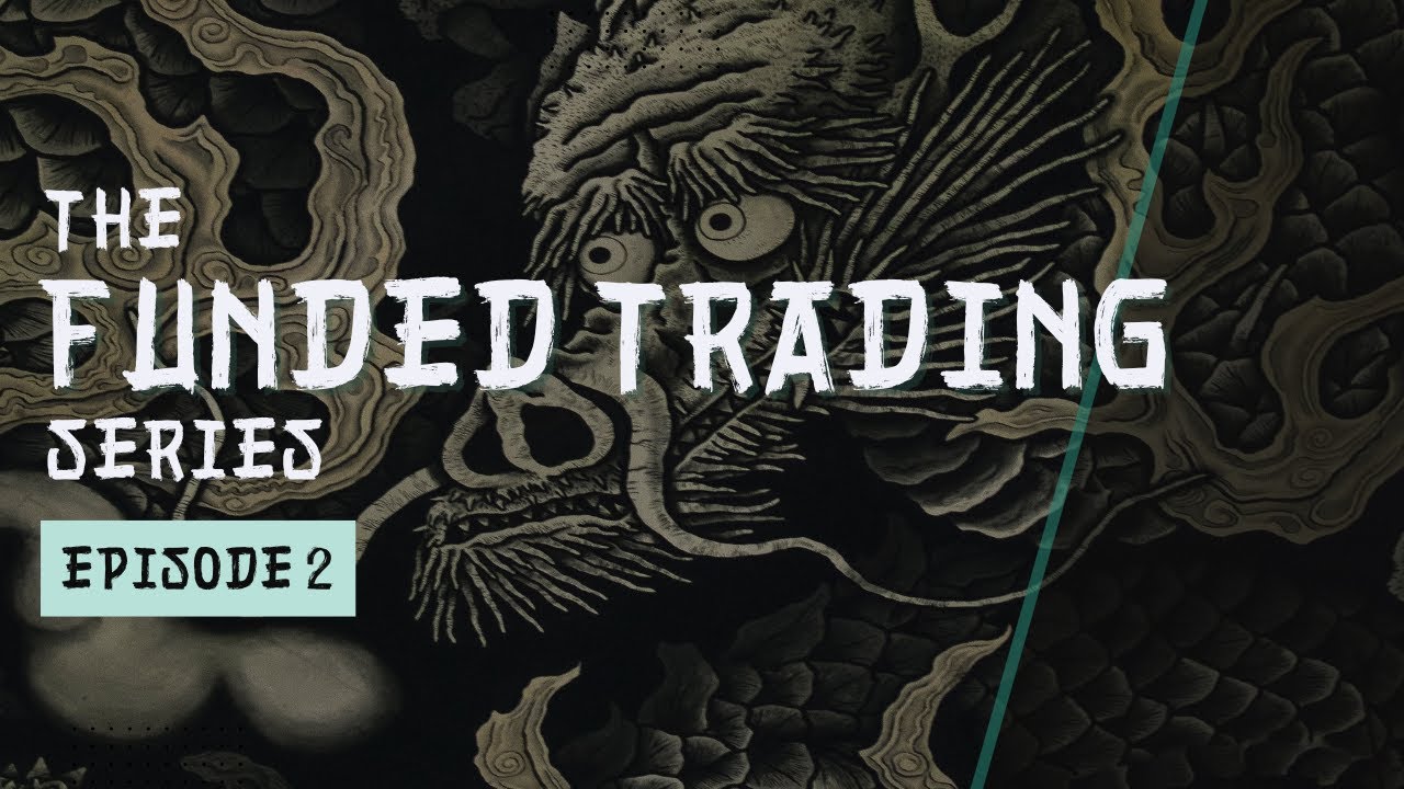Funded Trading Series - Episode 2