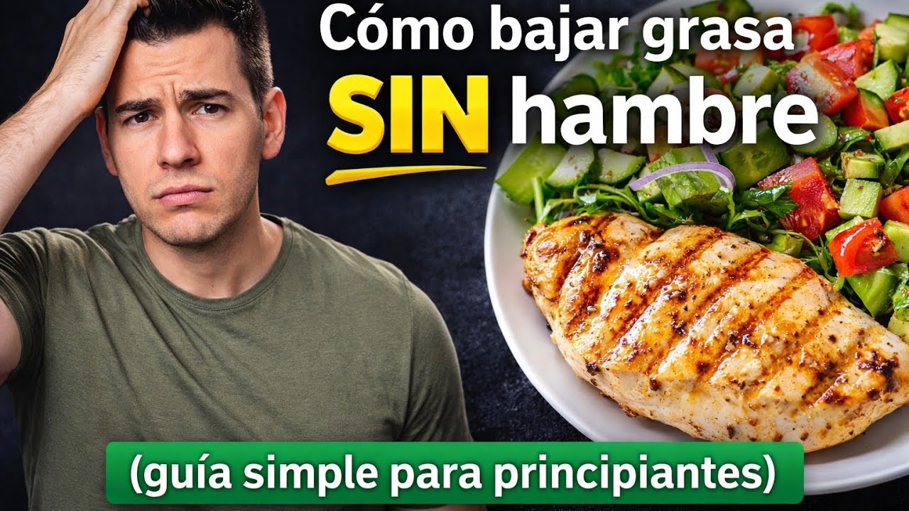 Cómo bajar grasa sin pasar hambre (guía simple para principiantes)