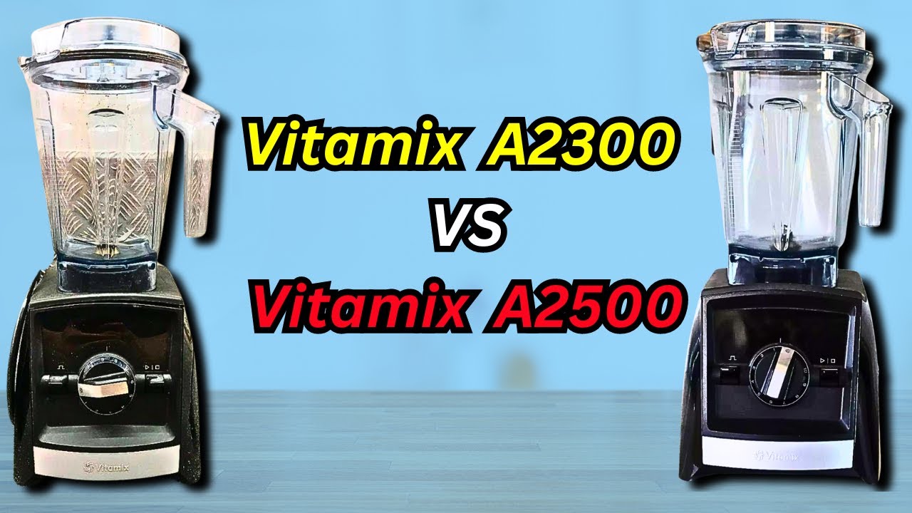 Vitamix A2300 vs A2500: Know The Differences