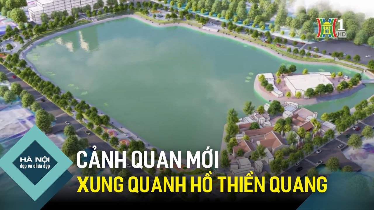 Cảnh quan mới xung quanh hồ Thiền Quang | H&agrave; Nội đẹp v&agrave; chưa đẹp