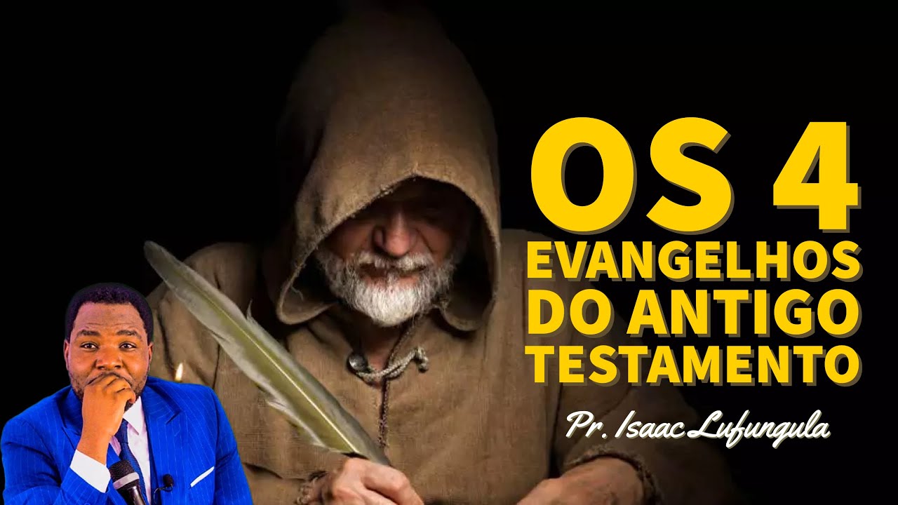 OS 4 EVANGELHOS DO ANTIGO TESTAMENTO // Rev. Isaac Lufungula