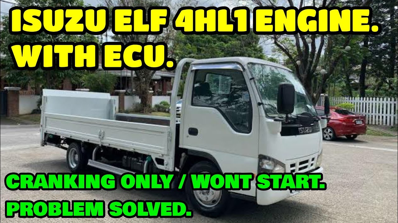 ISUZU ELF 4HL1 WITH ECU / CRANKING ONLY / WONT STARTING / SOLVED.