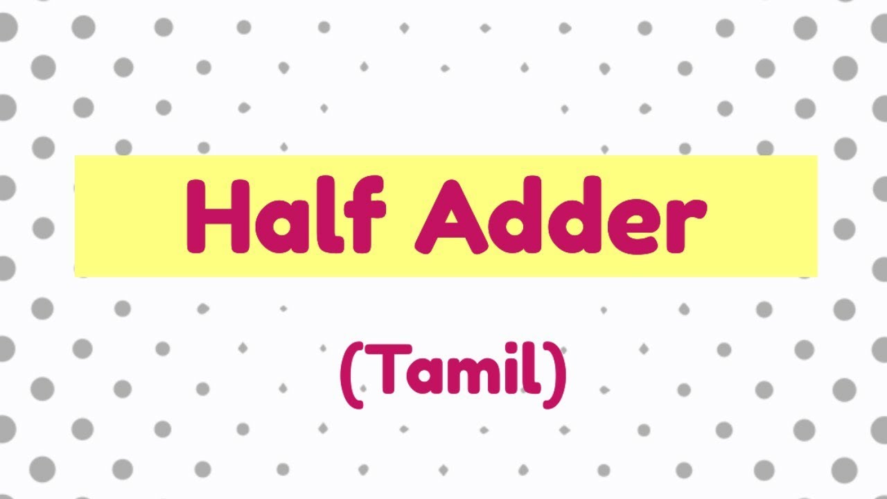 Half adder in tamil #gvspace #digitalelectronics #halfadder