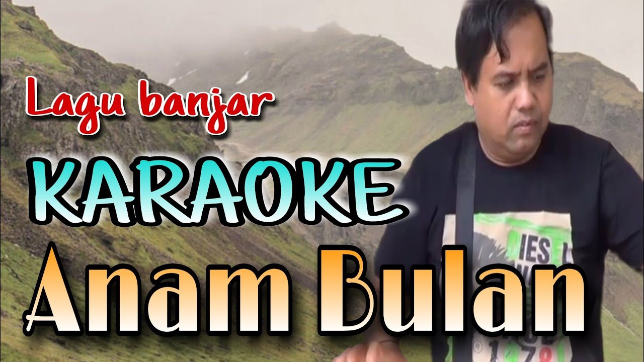 Lagu banjar Anam bulan karaoke cipt.maydie#lagubanjar#karaoke#anambulan#cacan