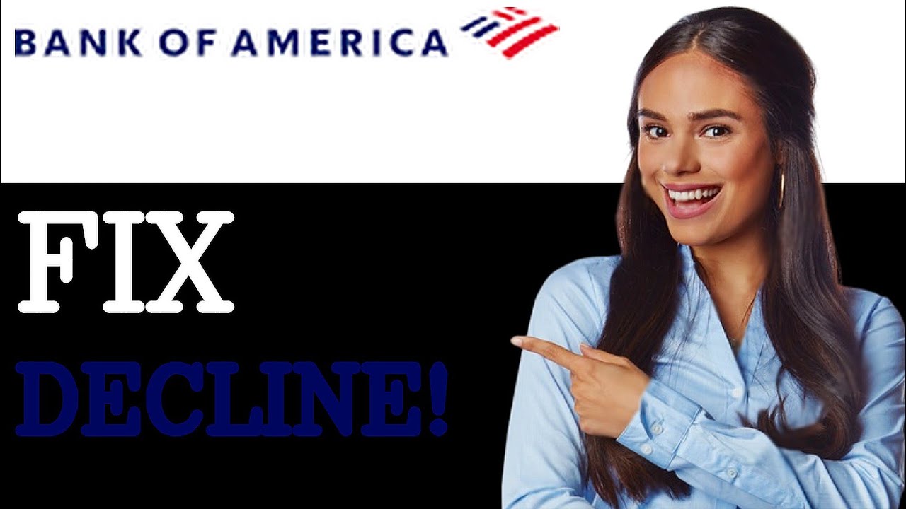 How To Fix Bank Of America Credit Card Declined (2025)
