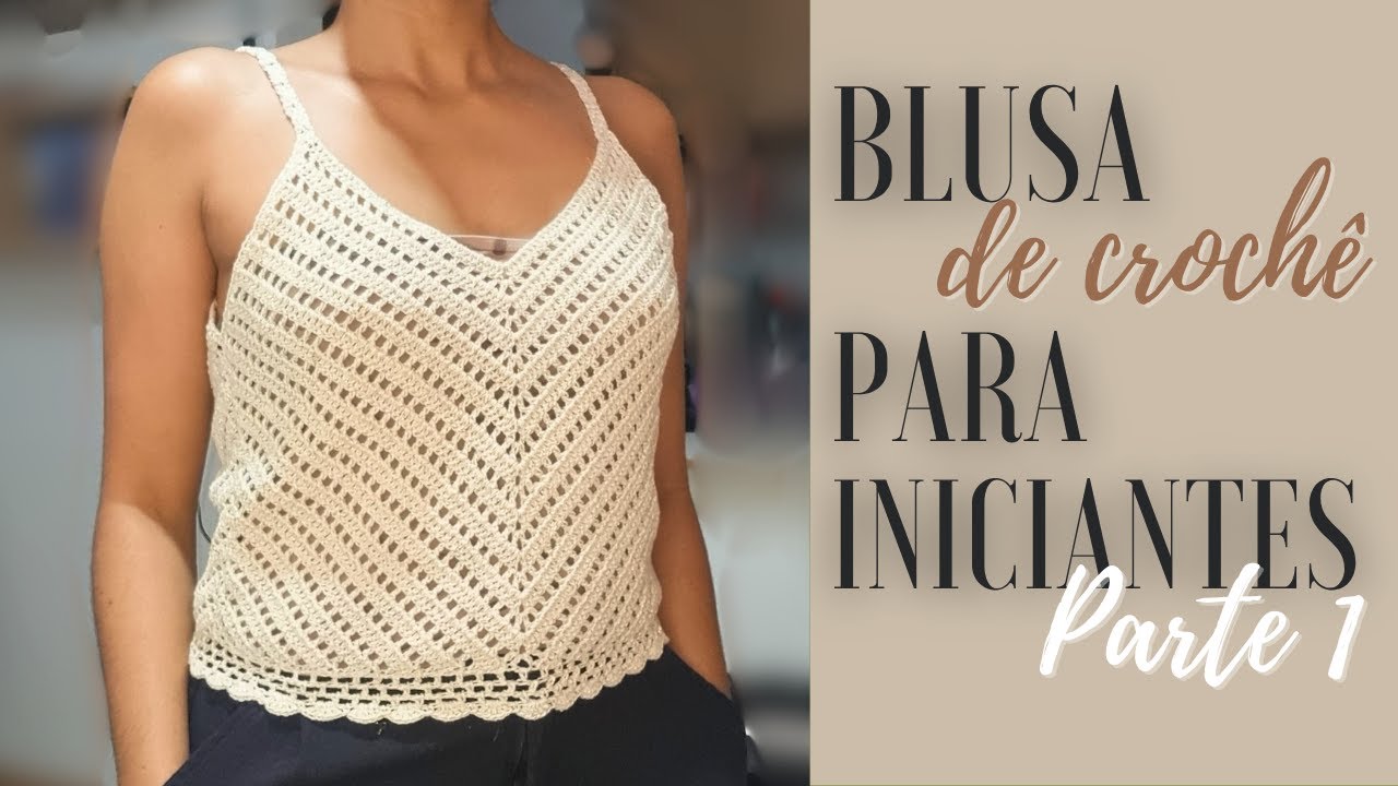 👉 Blusa de Crochê para Iniciantes – Parte 1 | Passo a Passo Fácil e Completo!