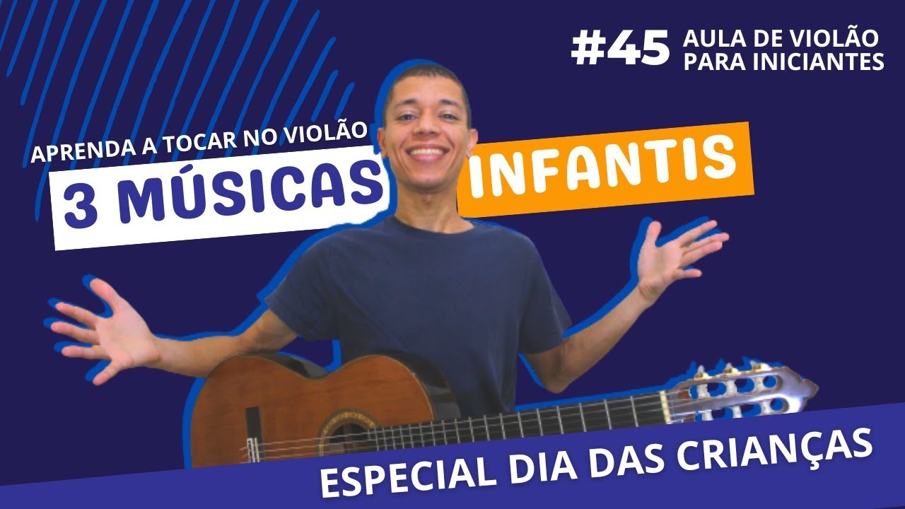 Aula de Violão para Iniciantes - 3 músicas infantis #45