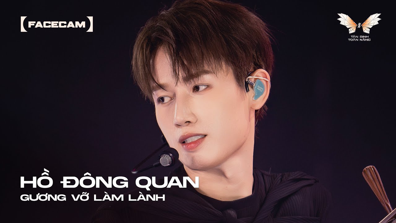 [FACECAM] CÔNG DIỄN 3 | GƯƠNG VỠ LÀM LÀNH - HỒ ĐÔNG QUAN | TÂN BINH TOÀN NĂNG 2025