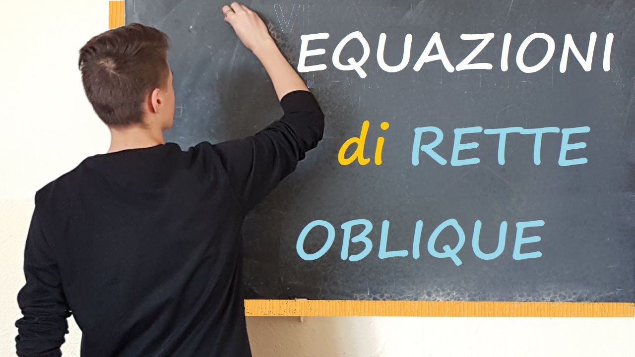 Equazioni di RETTE OBLIQUE - Geometria Analitica