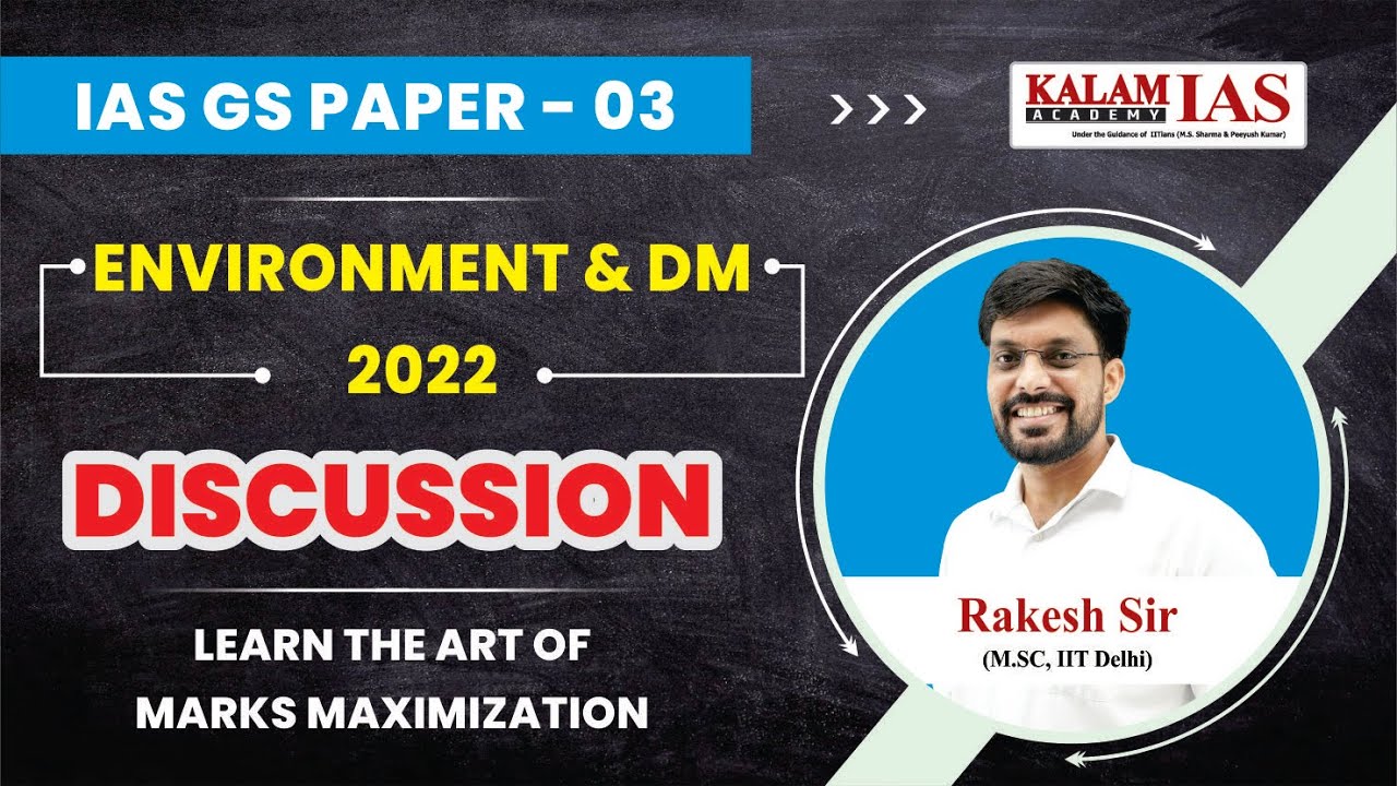 UPSC MAINS 2022 | GS 3 QUESTION PAPER | ENVIRONMENT & DISASTER MANAGEMENT | Discussion by Rakesh Sir