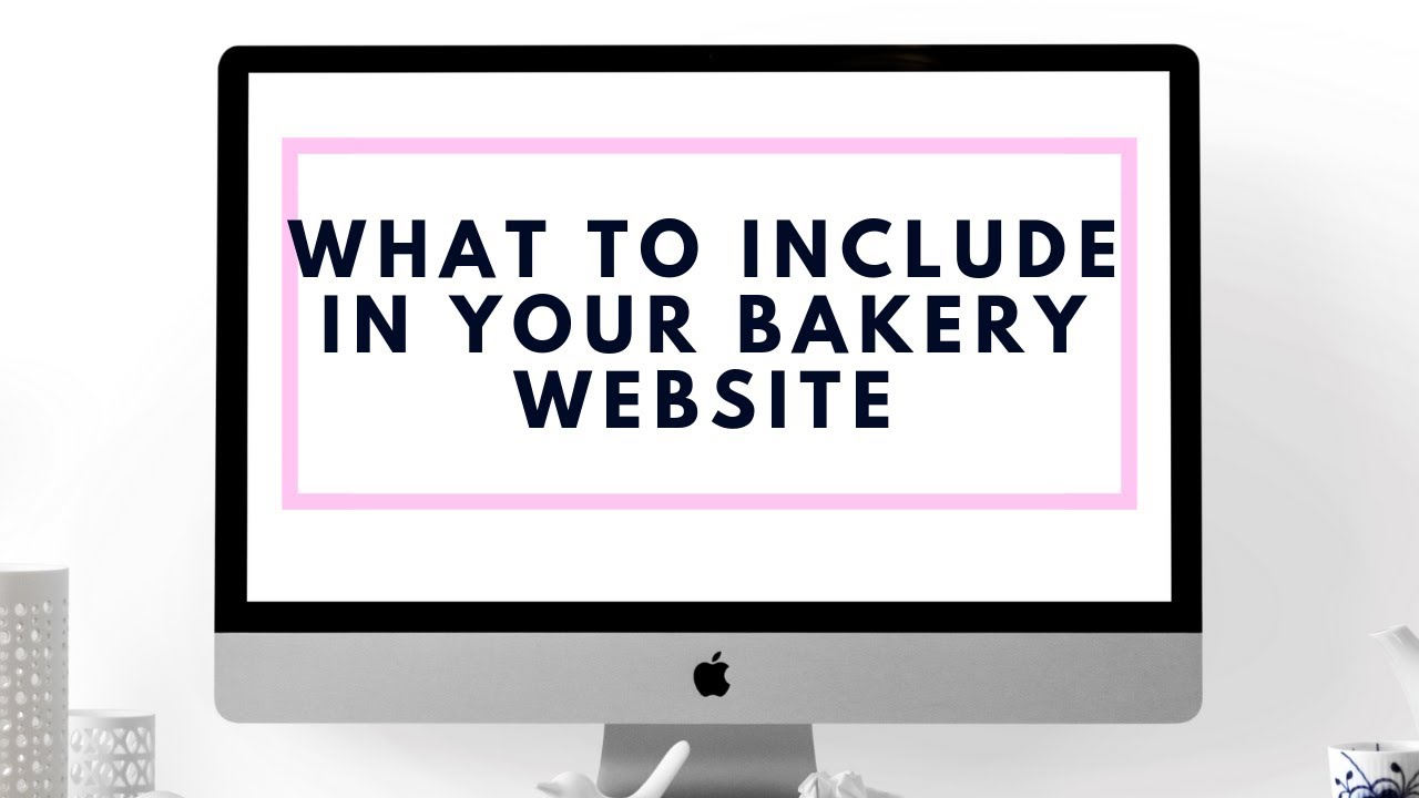 5 Things to Include in your Bakery Website