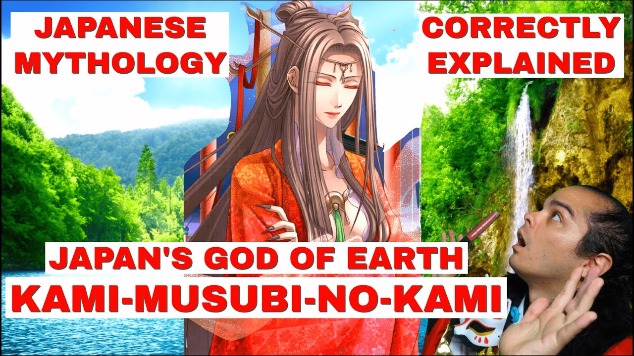 Kami-Musubi-no-Kami, God of Earth, Japanese Mythology & Shintoism Explained Correctly
