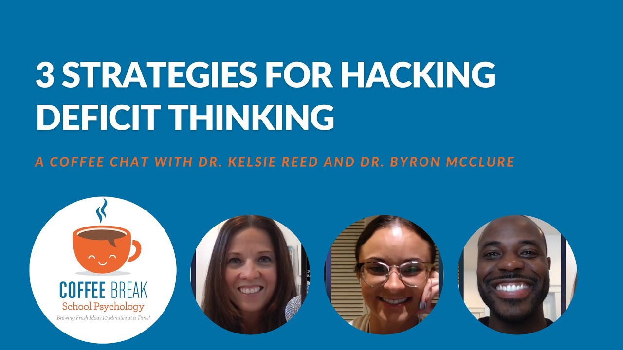3 Strategies for Hacking Deficit Thinking: A Coffee Chat with Dr. Kelsie Reed and Dr. Byron McClure