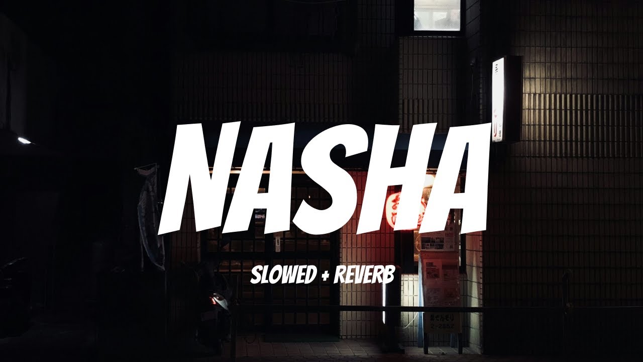 Nasha | Lofi Vibes | Slowed & Reverb Chill | Introspective Vibes | Soulful Beats