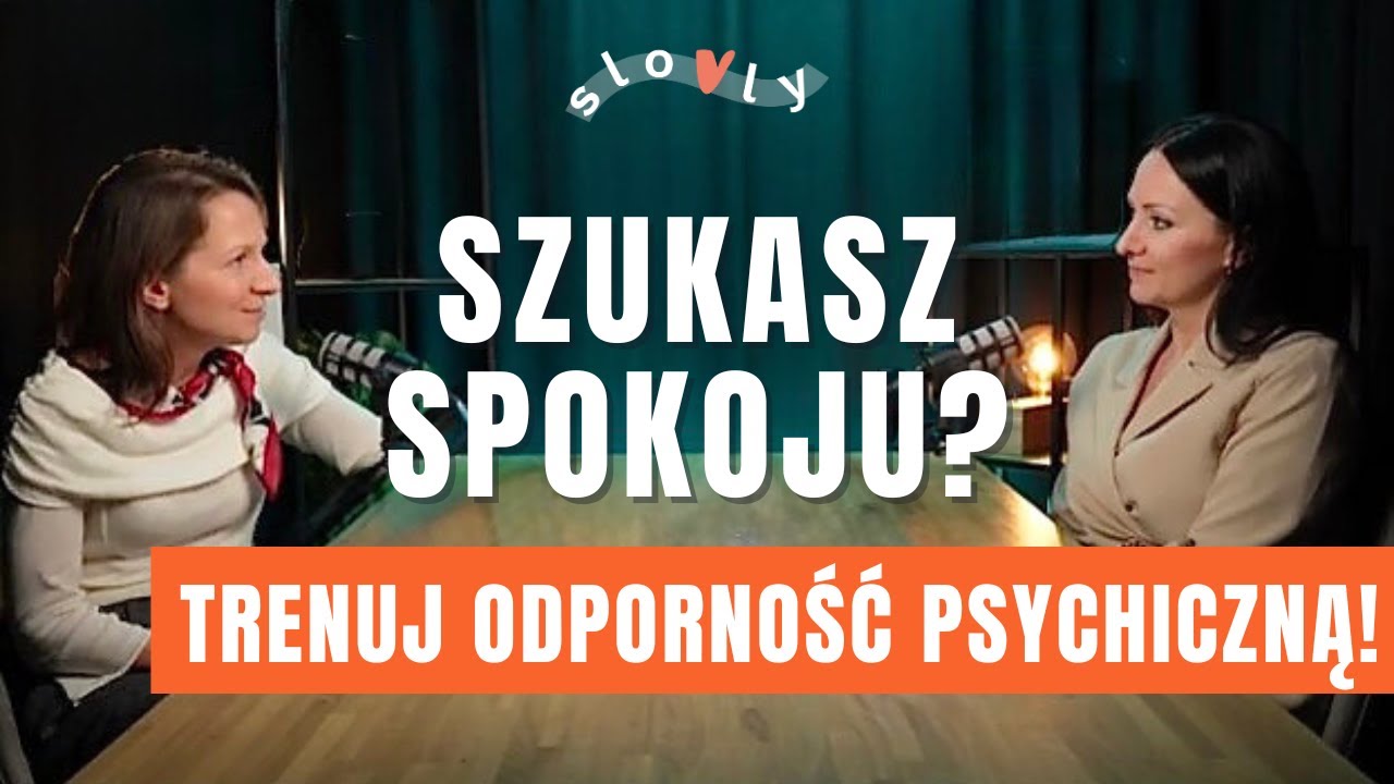 Jak ćwiczyć odporność psychiczną na co dzień? | Rozmowa z Katarzyną Galas-Kobą