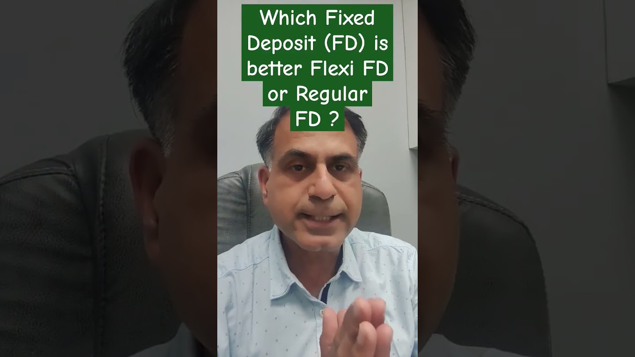 Which Fixed Deposit (FD) is better Flexi FD or Regular FD ?
