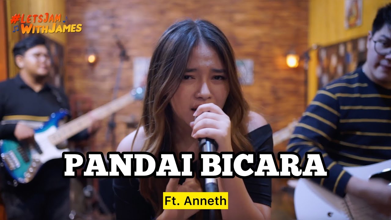 PANDAI BICARA (Live) - Anneth ft. Fivein #LetsJamWithJames